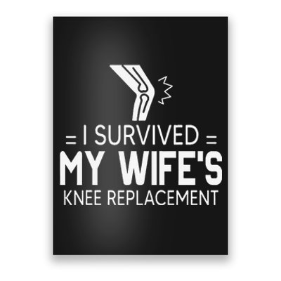 I Survived My Wife’S Knee Replacement Poster