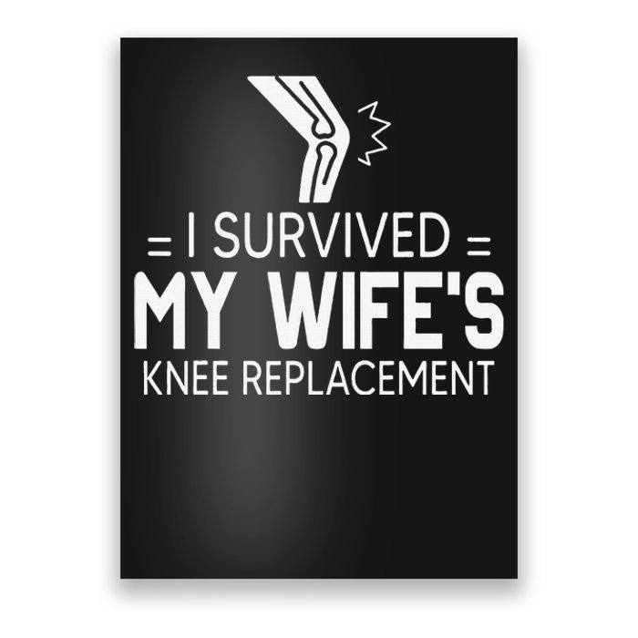 I Survived My Wife’S Knee Replacement Poster