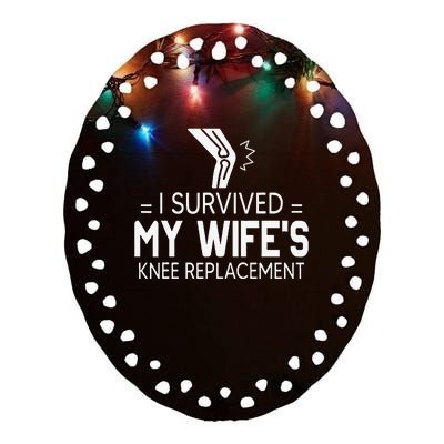 I Survived My Wife’S Knee Replacement Ceramic Oval Ornament