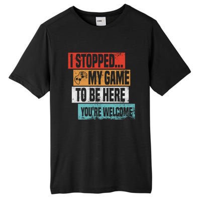 I Stopped My Game To Be Here Gaming Funny Gamer Vintage Great Gift Tall Fusion ChromaSoft Performance T-Shirt