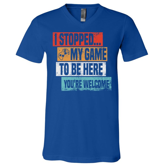 I Stopped My Game To Be Here Gaming Funny Gamer Vintage Great Gift V-Neck T-Shirt