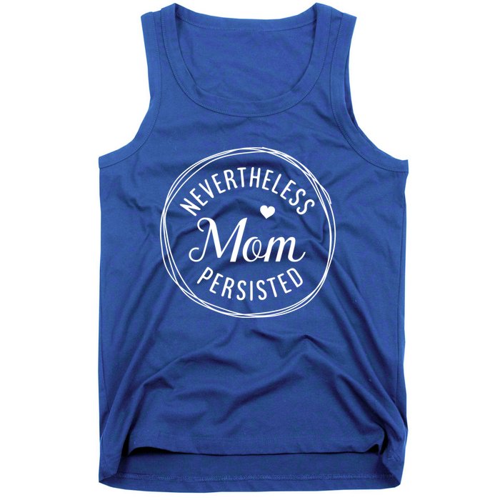 Inspirational Strong Mother Motivational Quotes For Mom Gift Tank Top