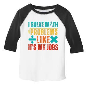 I Solve Math Problems Like ItS My Job Funny Math Saying Toddler Fine Jersey T-Shirt