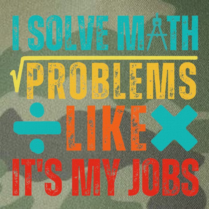 I Solve Math Problems Like ItS My Job Funny Math Saying Legacy Tie Dye Trucker Hat