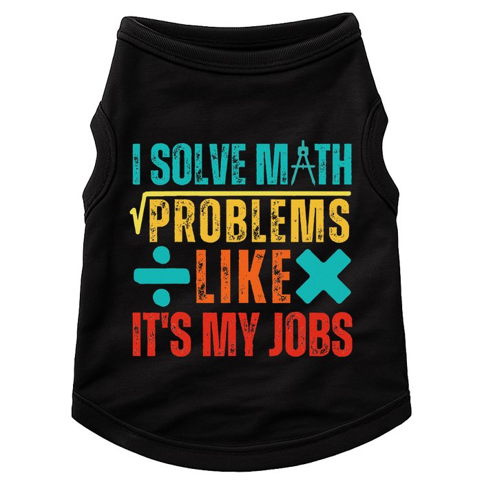 I Solve Math Problems Like ItS My Job Funny Math Saying Doggie Tank