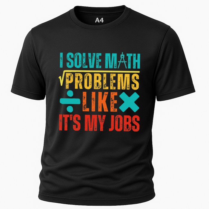 I Solve Math Problems Like ItS My Job Funny Math Saying Performance Shirt