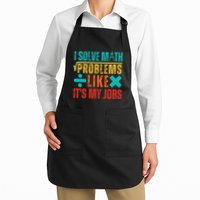 I Solve Math Problems Like ItS My Job Funny Math Saying Apron
