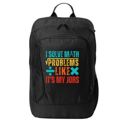 I Solve Math Problems Like ItS My Job Funny Math Saying City Backpack