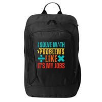 I Solve Math Problems Like ItS My Job Funny Math Saying City Backpack