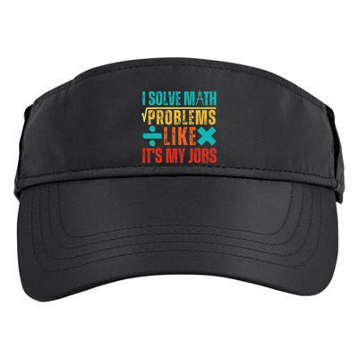 I Solve Math Problems Like ItS My Job Funny Math Saying Adult Drive Performance Visor