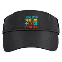 I Solve Math Problems Like ItS My Job Funny Math Saying Adult Drive Performance Visor