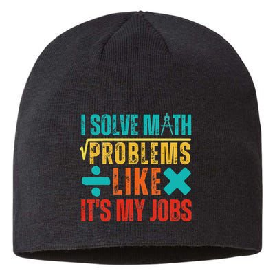 I Solve Math Problems Like ItS My Job Funny Math Saying Sustainable Beanie