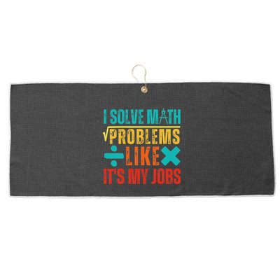 I Solve Math Problems Like ItS My Job Funny Math Saying Large Microfiber Waffle Golf Towel