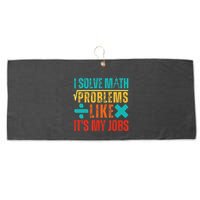 I Solve Math Problems Like ItS My Job Funny Math Saying Large Microfiber Waffle Golf Towel