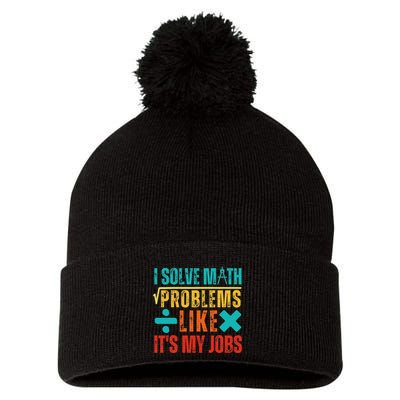 I Solve Math Problems Like ItS My Job Funny Math Saying Pom Pom 12in Knit Beanie