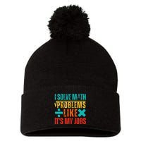 I Solve Math Problems Like ItS My Job Funny Math Saying Pom Pom 12in Knit Beanie