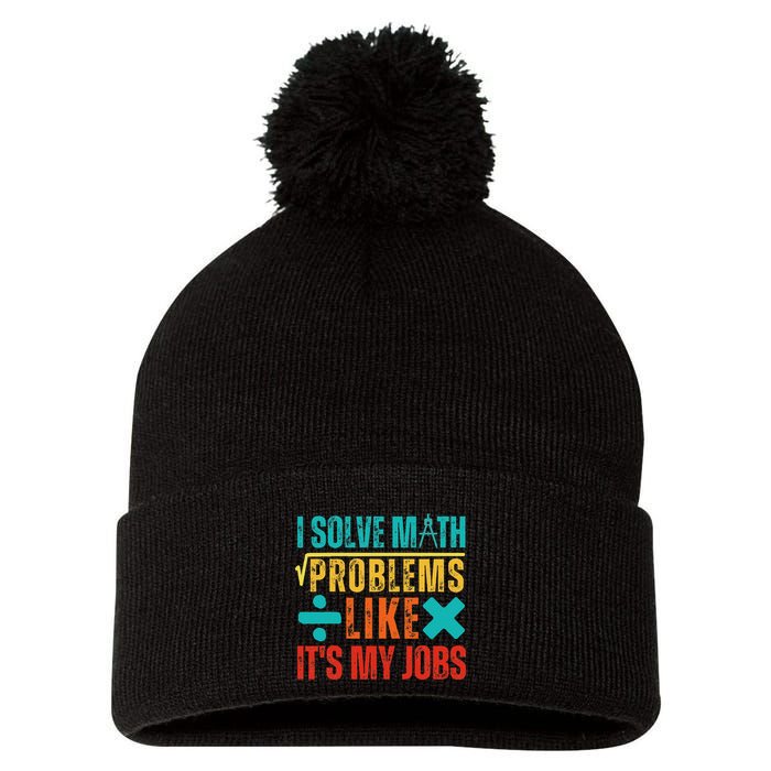 I Solve Math Problems Like ItS My Job Funny Math Saying Pom Pom 12in Knit Beanie