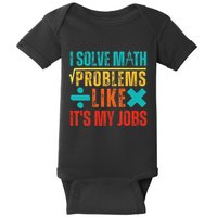 I Solve Math Problems Like ItS My Job Funny Math Saying Baby Bodysuit