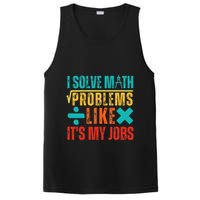 I Solve Math Problems Like ItS My Job Funny Math Saying PosiCharge Competitor Tank