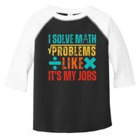 I Solve Math Problems Like ItS My Job Funny Math Saying Toddler Fine Jersey T-Shirt