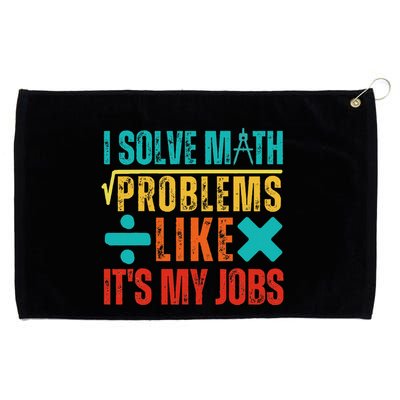 I Solve Math Problems Like ItS My Job Funny Math Saying Grommeted Golf Towel