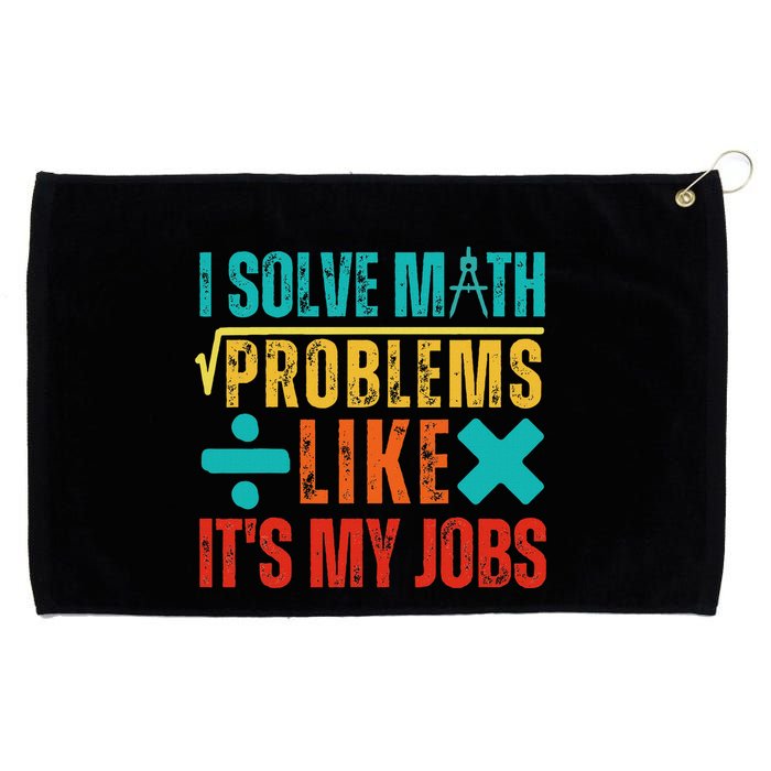 I Solve Math Problems Like ItS My Job Funny Math Saying Grommeted Golf Towel