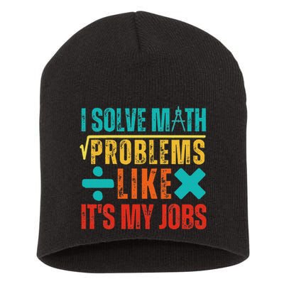I Solve Math Problems Like ItS My Job Funny Math Saying Short Acrylic Beanie
