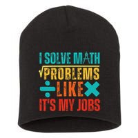 I Solve Math Problems Like ItS My Job Funny Math Saying Short Acrylic Beanie