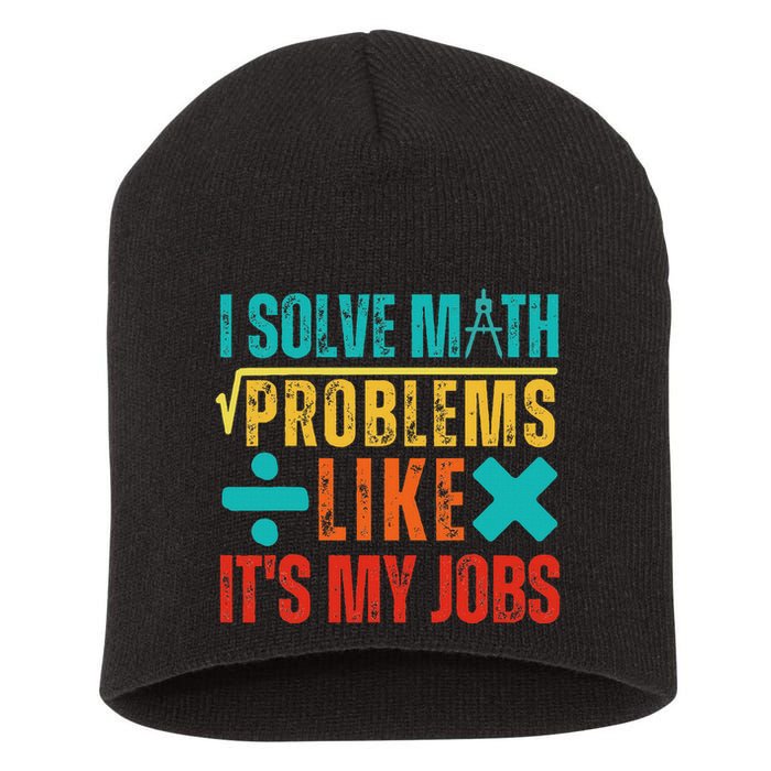 I Solve Math Problems Like ItS My Job Funny Math Saying Short Acrylic Beanie