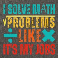 I Solve Math Problems Like ItS My Job Funny Math Saying Cotton Canvas Backpack
