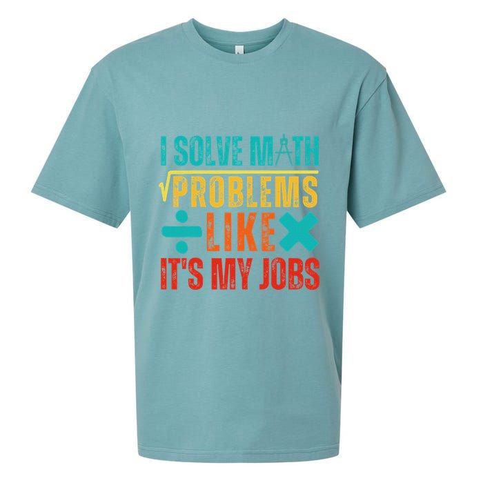 I Solve Math Problems Like ItS My Job Funny Math Saying Sueded Cloud Jersey T-Shirt