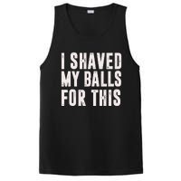 I Shaved My Balls For This Funny Men Gifts Idea PosiCharge Competitor Tank