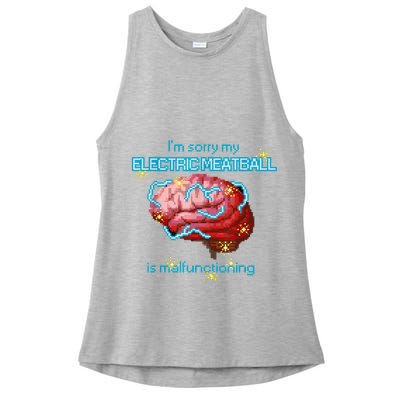 Im Sorry My Electric Meatball Is Malfunctioning Funny Brain Ladies PosiCharge Tri-Blend Wicking Tank