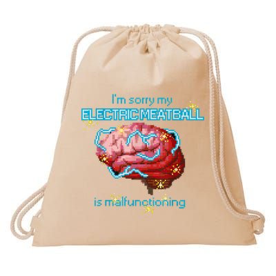 Im Sorry My Electric Meatball Is Malfunctioning Funny Brain Drawstring Bag