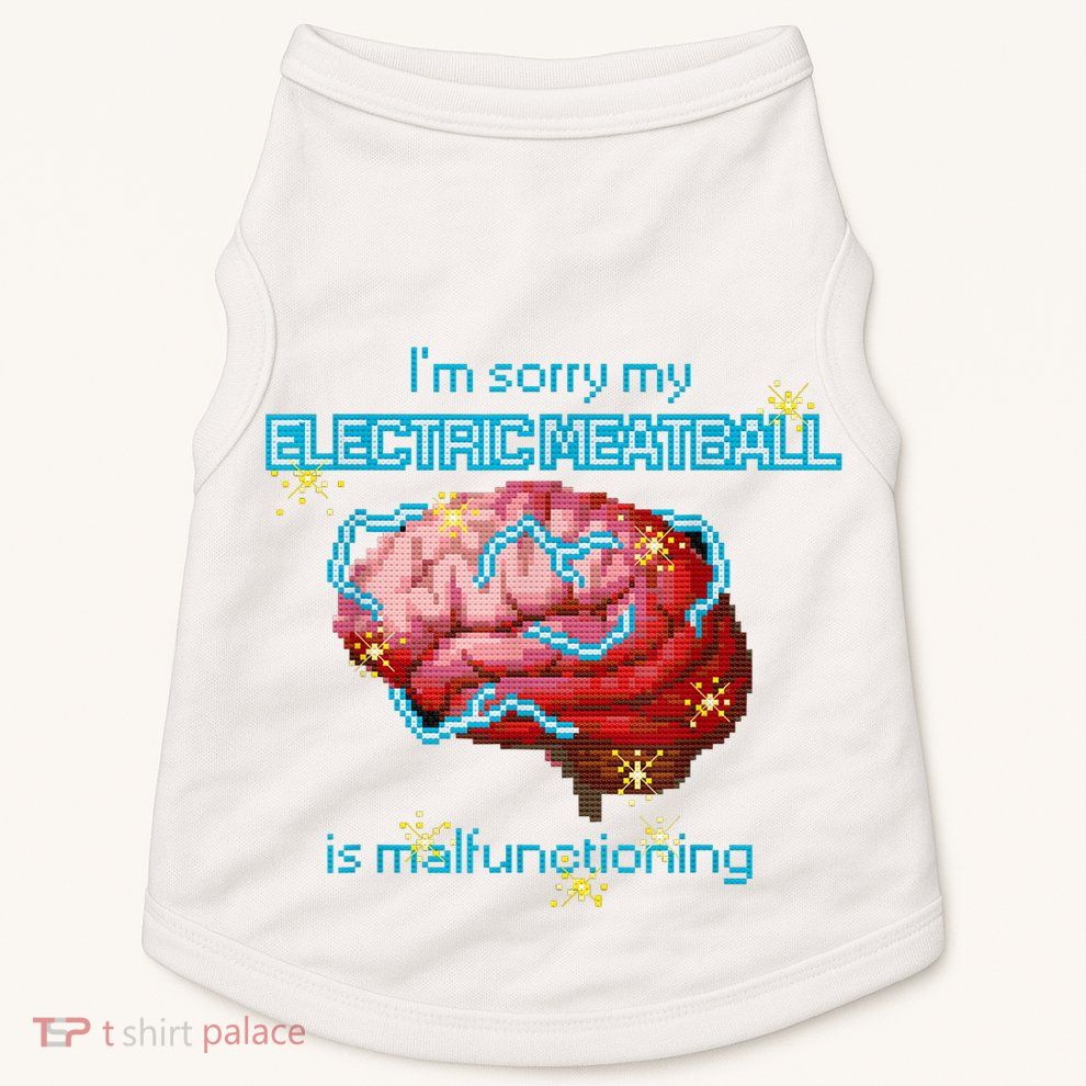 Im Sorry My Electric Meatball Is Malfunctioning Funny Brain Doggie Tank