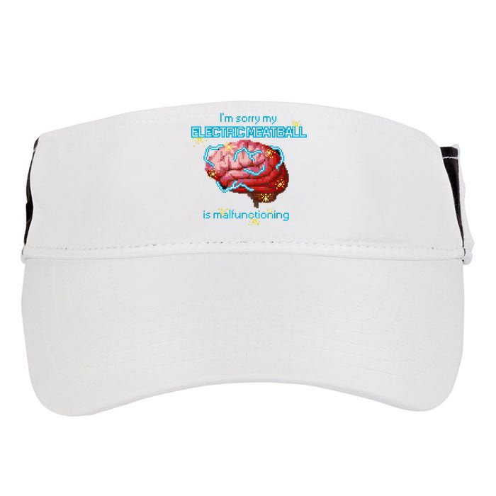 Im Sorry My Electric Meatball Is Malfunctioning Funny Brain Adult Drive Performance Visor