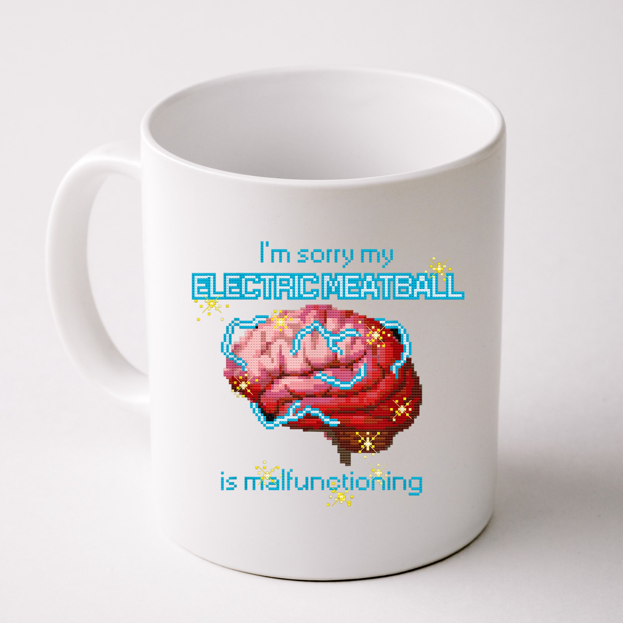 Im Sorry My Electric Meatball Is Malfunctioning Funny Brain Mug