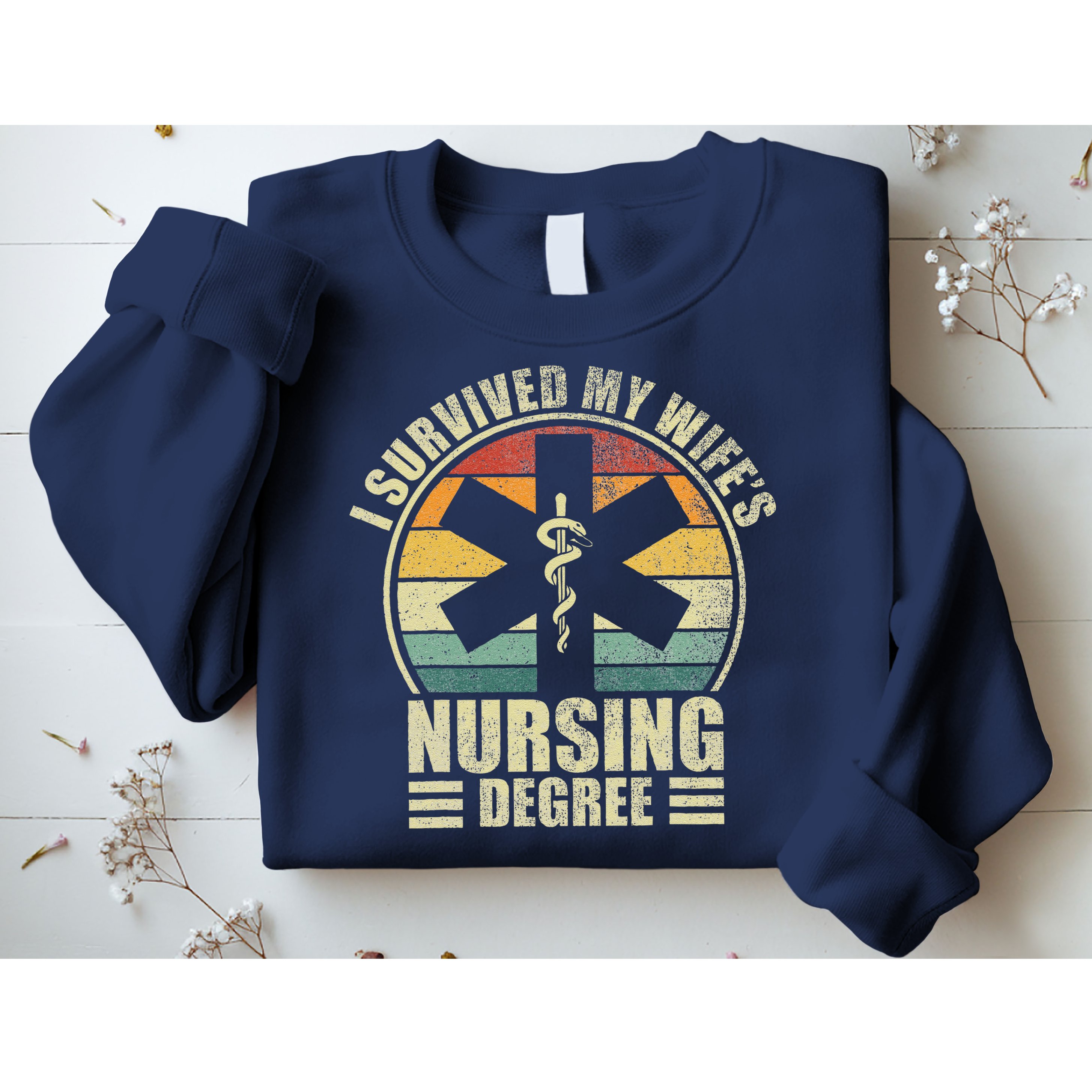 I Survived My WifeS Nursing Degree. Nursing Graduation Sweatshirt