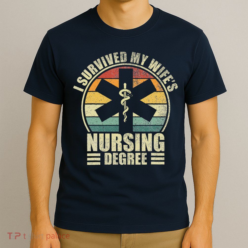 I Survived My WifeS Nursing Degree. Nursing Graduation T-Shirt