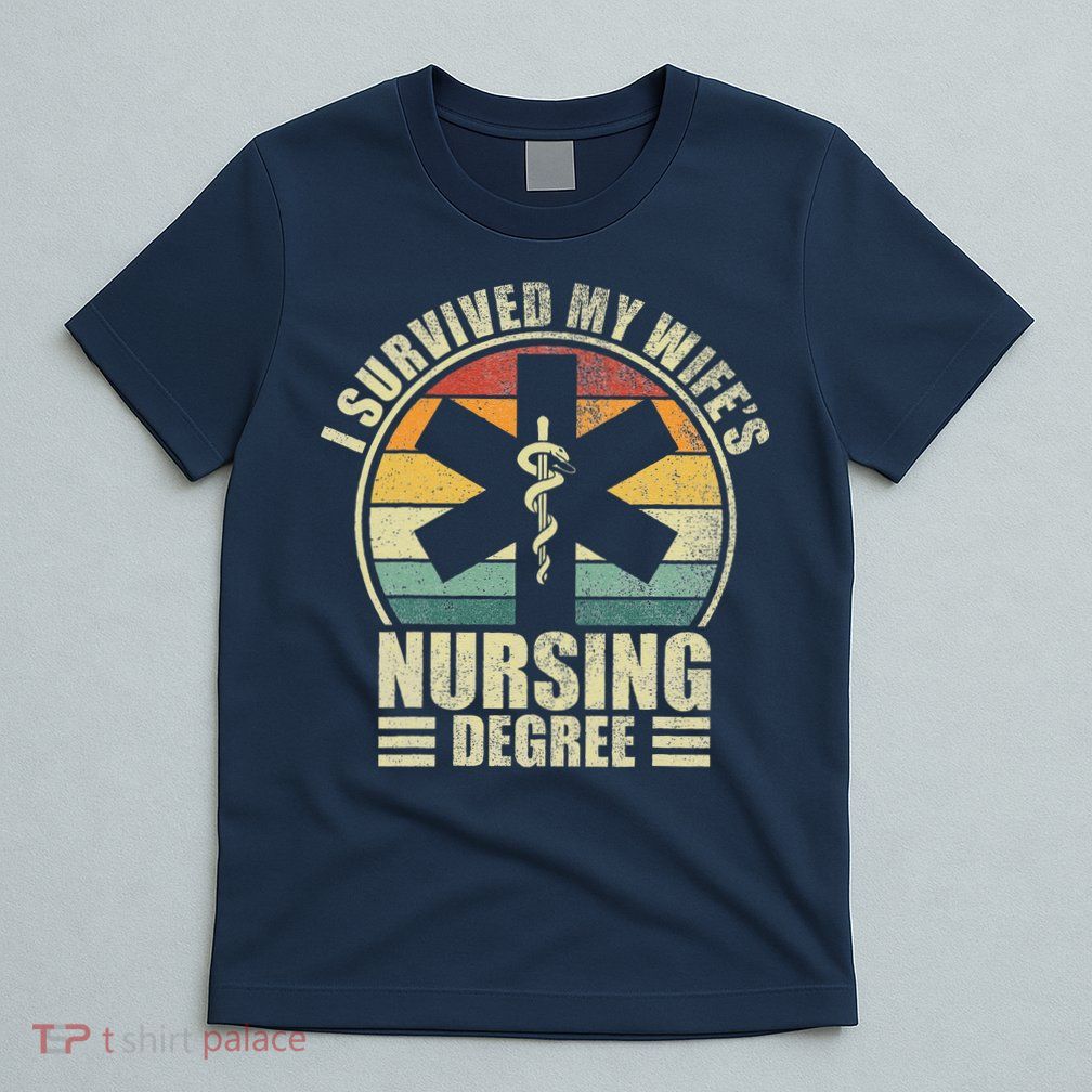 I Survived My WifeS Nursing Degree. Nursing Graduation T-Shirt