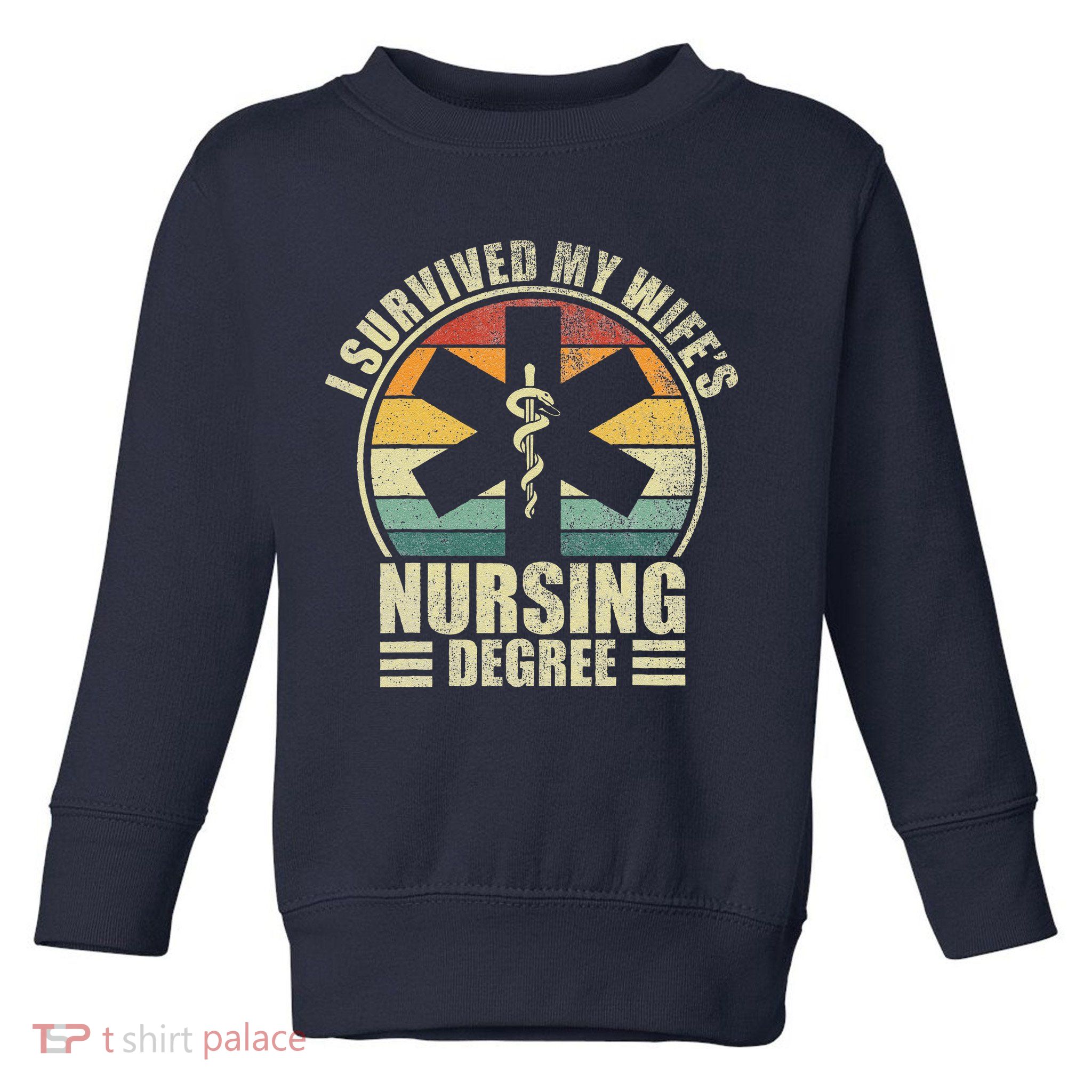I Survived My WifeS Nursing Degree. Nursing Graduation Toddler Sweatshirt