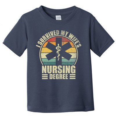 I Survived My WifeS Nursing Degree. Nursing Graduation Toddler T-Shirt