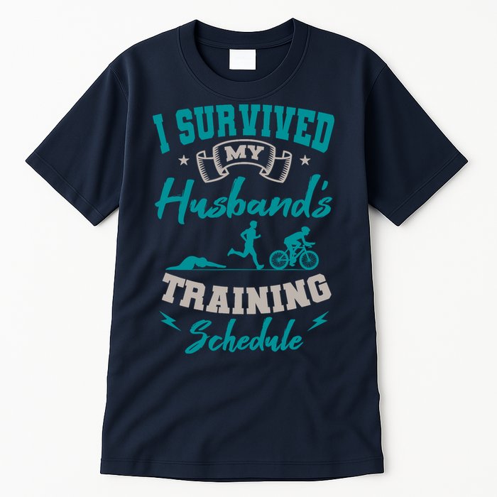 I Survived My HusbandS Training Schedule Triathlon Tall T-Shirt