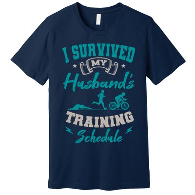 I Survived My HusbandS Training Schedule Triathlon Premium T-Shirt