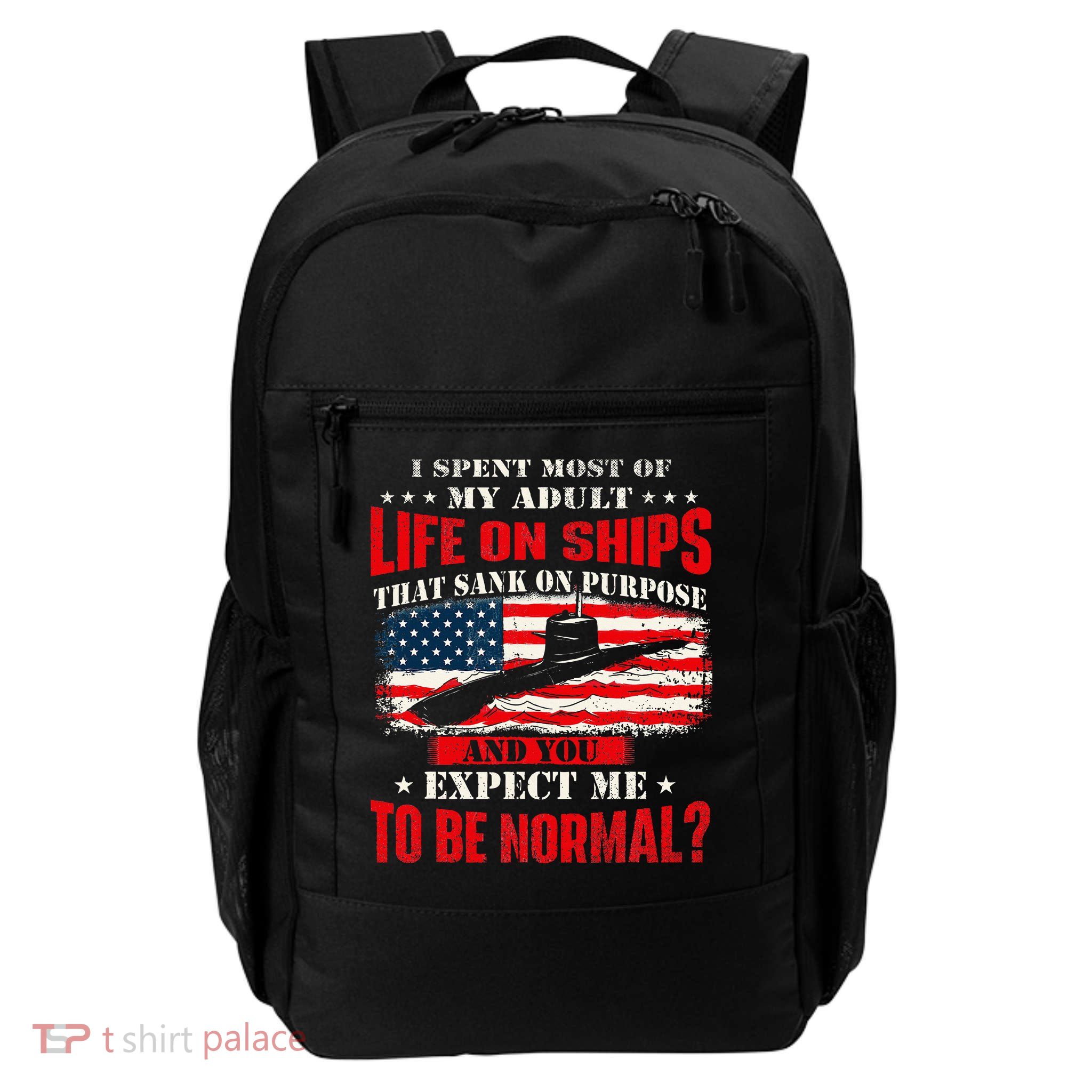 I Spent Most Of My Adult Life On Ships Daily Commute Backpack