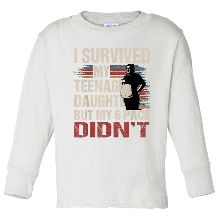 I Survived My Teenage Daughter FatherS Day Funny Present Toddler Long Sleeve Shirt