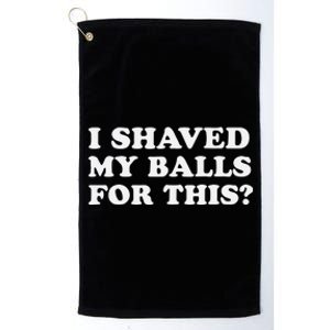 I Shaved My Balls For This Platinum Collection Golf Towel