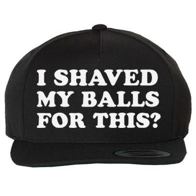 I Shaved My Balls For This Wool Snapback Cap