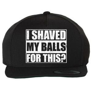 I Shaved My Balls For This Wool Snapback Cap