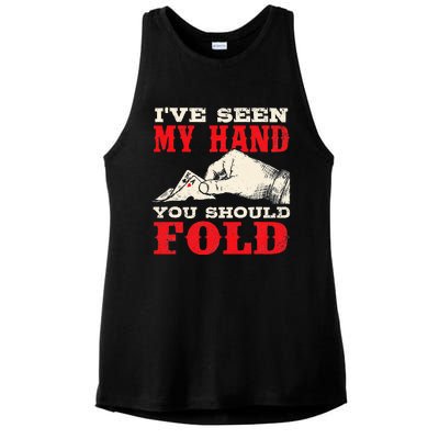 I've Seen My Hand You Should Fold Poker Card Player Casino Ladies PosiCharge Tri-Blend Wicking Tank